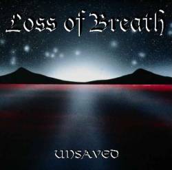 Loss Of Breath : Unsaved